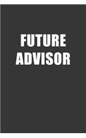 Future Advisor Notebook: Lined Journal, 120 Pages, 6 x 9, Affordable Gift For Student, Future Dream Job Journal Matte Finish