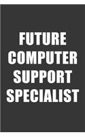 Future Computer Support Specialist Notebook
