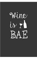 Wine Is Bae Notebook: Lined Journal, 120 Pages, 6 x 9, Affordable Gift Journal Matte Finish