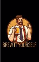 Brew It Yourself: Craft Beer Undated Planner - Weekly & Monthly No Year Pocket Calendar - Medium 6x9 Softcover - For In Brewery & Reinheitsgebot Knowledge Fans