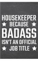Housekeeper because Badass isn't an official Job Title