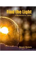 Find the Light: Help for Teen Depression and Anxiety - A Workbook