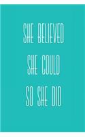 She Believed She Could So She Did: 6 x 9 inch graph paper notebook, inspirational journal, 200 pages