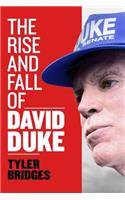 The Rise and Fall of David Duke