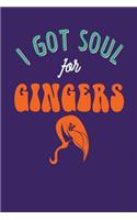 I Got Soul For Gingers: Dark Purple, Orange & Green Design, Blank College Ruled Line Paper Journal Notebook for Ladies and Guys. (Valentines and Sweetest Day 6 x 9 inch Com