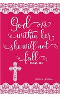 God Is Within Her She Will Not Fall, Psalms 46: 5, Prayer Journal: 6-Month, 180-Day Daily Journaling Book
