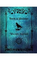 Book of Shadows Wiccan Journal: A Wiccan Spell Journal, Book of Shadows to Record Your Spells and Rituals