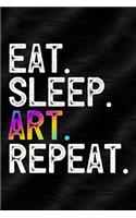 Eat Sleep Art Repeat