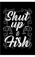 Shut Up & Fish: Blank Lined Journal to Write in - Ruled Writing Notebook