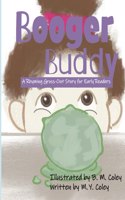 Booger Buddy: A Rhyming Gross-Out Story for Early Readers