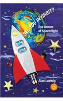 See You In Orbit? Our Dream Of Spaceflight