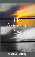 Her Achromatic Sky
