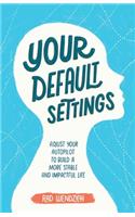 Your Default Settings
