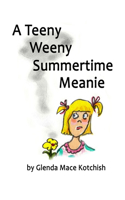 Teeny Weeny Summertime Meanie