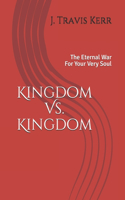 Kingdom Vs. Kingdom