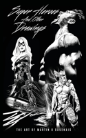 Super Heroes And Other Drawings