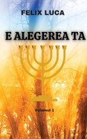 E ALEGEREA TA