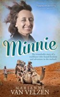 Minnie: The Remarkable Story of a True Trailblazer Who Found Freedom and Adventure in the Outback