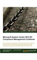 Microsoft System Center 2012 Compliance Management Cookbook
