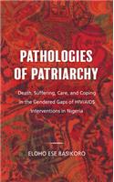 Pathologies of Patriarchy: Death, Suffering, Care, and Coping in the Gendered Gaps of HIV/AIDS Interventions in Nigeria
