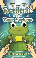 Frédéric and the Bone Suckers