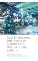 Cost Engineering and Pricing in Autonomous Manufacturing Systems