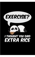 Exercise? I Thought You Said Extra Rice: Blank Lined Journal to Write in - Ruled Writing Notebook