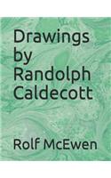 Drawings by Randolph Caldecott