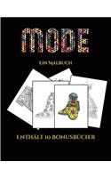 Ein Malbuch (Mode): Dieses Buch besteht aus 36 Malblätter, die zum Ausmalen, Einrahmen und/oder Meditieren verwendet werden können: Dieses Buch kann fotokopiert, gedruc(5 Ein Malbuch)