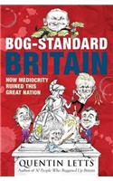 Bog-Standard Britain: How Mediocrity Ruined This Great Nation