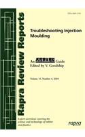Troubleshooting Injection Moulding: v.15,No.4(Vol 15, no. 4 Rapra Review Reports)