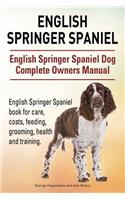English Springer Spaniel. English Springer Spaniel Dog Complete Owners Manual. English Springer Spaniel book for care, costs, feeding, grooming, health and training.