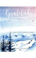 Gratitude the Way to Abundance: A Gratitude Coloring Journal(31 Gratitude Coloring Journals)