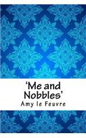 'me and Nobbles'
