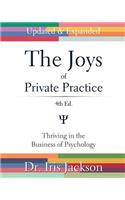 Joys of Private Practice: Thriving in the Business of Psychology