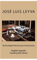 Terminolog�a Pr�ctica Para Constructores: English-Spanish Construction Terms