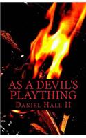 As A Devil's Plaything