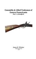 Gunsmiths and Allied Tradesmen of Eastern Pennsylvania