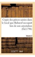 Copie Des Pièces Saisies Dans Le Local Que Baboeuf Occupoit Lors de Son Arrestation Volume 2: (Sciences Sociales)