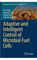 Adaptive and Intelligent Control of Microbial Fuel Cells