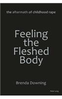 Feeling the Fleshed Body: The Aftermath of Childhood Rape