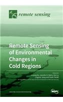 Remote Sensing of Environmental Changes in Cold Regions