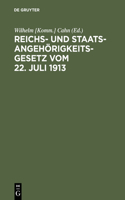 Reichs- und Staatsangehörigkeitsgesetz vom 22. Juli 1913