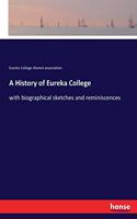 History of Eureka College: with biographical sketches and reminiscences