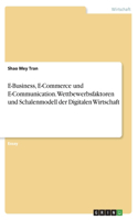 E-Business, E-Commerce und E-Communication. Wettbewerbsfaktoren und Schalenmodell der Digitalen Wirtschaft