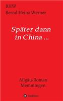 Später dann in China...