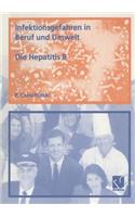 Infektionsgefahren in Beruf Und Umwelt / Die Hepatitis B