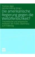 Die amerikanische Regierung gegen die Weltöffentlichkeit?