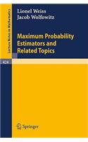Maximum Probability Estimators and Related Topics