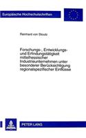 Forschungs-, Entwicklungs- Und Erfindungstaetigkeit Mittelhessischer Industrieunternehmen Unter Besonderer Beruecksichtigung Regionalspezifischer Einfluesse: (19 Europaeische Hochschulschriften / European University Studie)